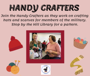 Copy of If you're handy, join the Handy Crafters as they work on crafting hats and scarves for members of the military. Stop by for a pattern.